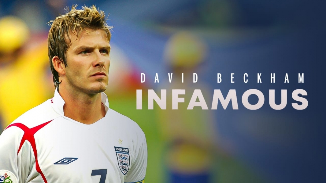 David Beckham: Infamous