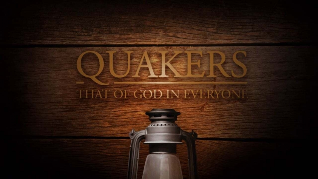 Quakers: That of God in Everyone